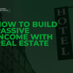 how to build passive income with real estate